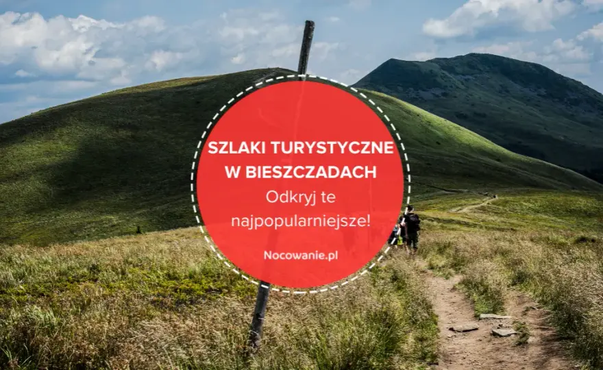 Bieszczady: Odkryj najpiękniejsze miejsca, szlaki i atrakcje (przewodnik)