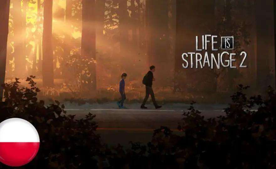 Spolszczenie Life is Strange 2 - pełne tłumaczenie i prosta instalacja