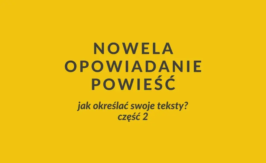 Opowiadanie – jak analizować i odróżnić od noweli?