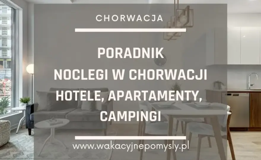 Gdzie szukać noclegów w Chorwacji, by uniknąć oszustw i przepłacania