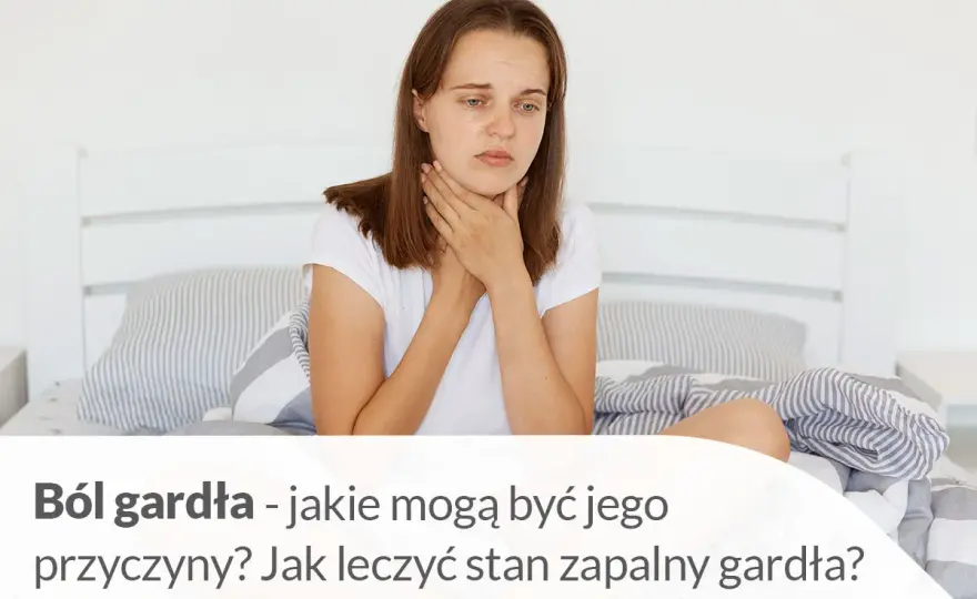 Ile utrzymuje się ból gardła? Sprawdź, co może go przedłużać