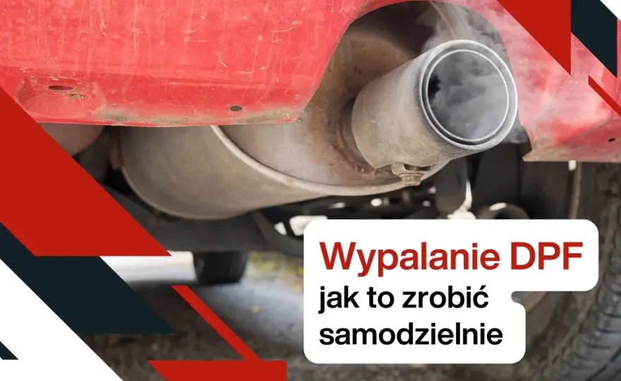 Wypalanie DPF - Jak to zrobić dobrze? Poradnik krok po kroku