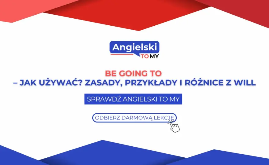 To be going to - Jak opisywać plany i nie mylić ich z will?