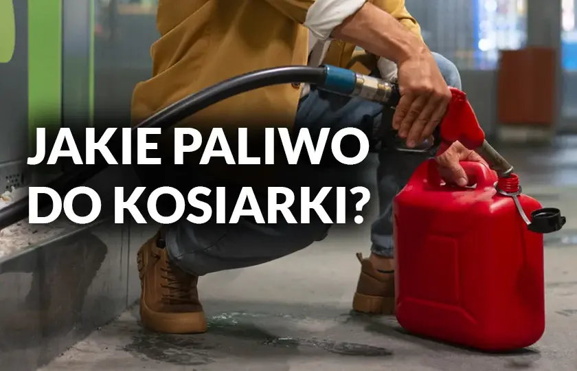 Jakie paliwo do kosiarki 4 suwowej, aby uniknąć uszkodzeń silnika?