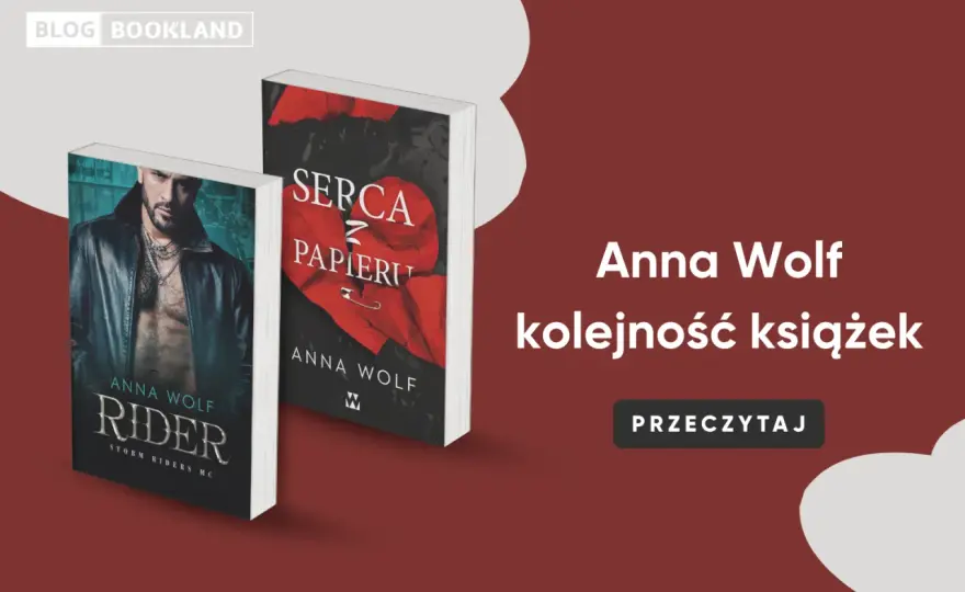 Anna Wolf - Jak czytać jej książki, żeby się nie pogubić?