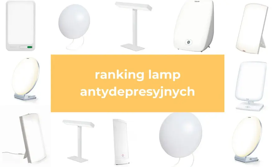 Lampa antydepresyjna - Jak wybrać tę, która działa?