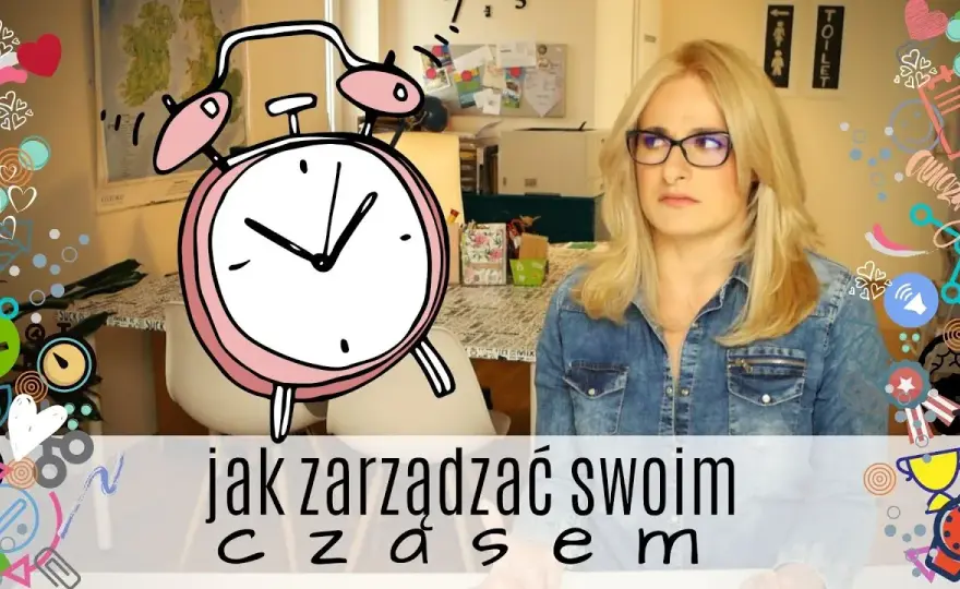 Jak skutecznie zarządzać czasem - film edukacyjny dla młodzieży
