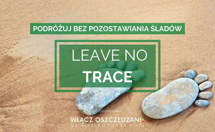 Leave No Trace w survivalu - Jak działać bez śladów?