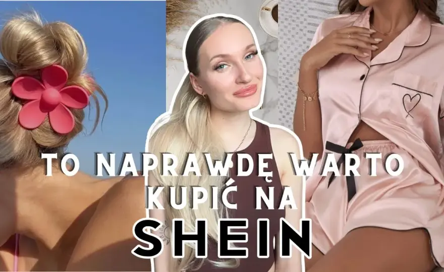 Co warto kupić w Shein, aby nie żałować swoich wyborów?