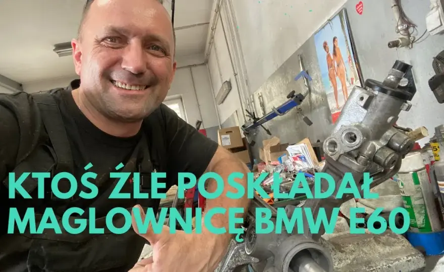 Objawy uszkodzonej maglownicy w BMW E60 - nie ignoruj tych sygnałów