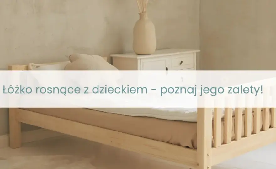 Łóżeczko rosnące z dzieckiem: Czy to inwestycja, która się opłaca?