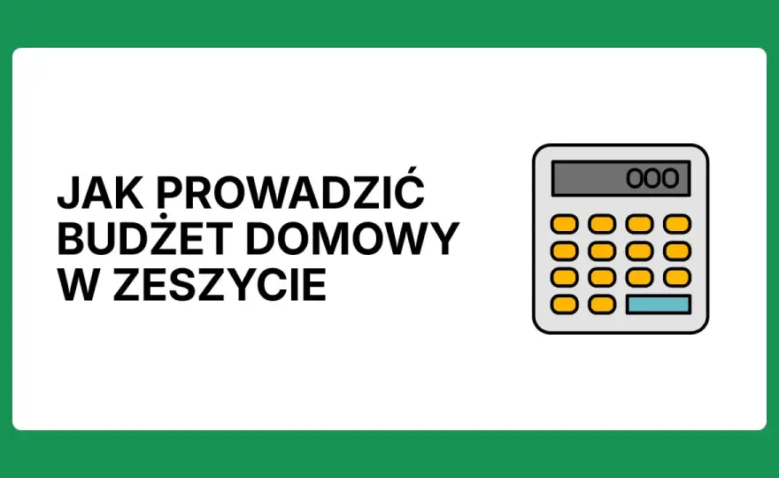 Budżet domowy w zeszycie - Czy to nadal działa? Sprawdź!