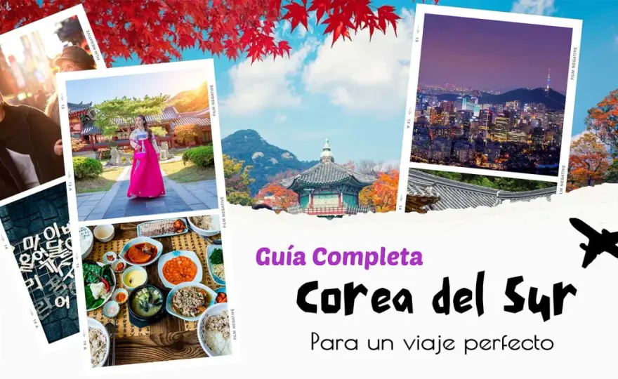 Viajar a Corea del Sur desde España - Guía completa