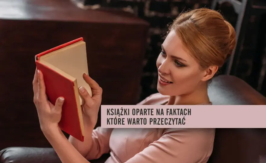 Książki na faktach - Jak wybrać i co czytać?