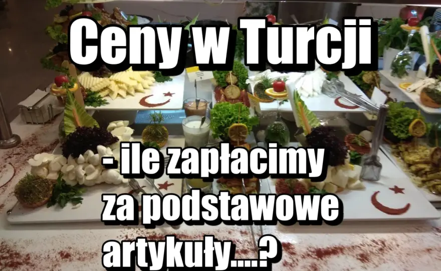 Ceny jedzenia w Turcji - jak kupować taniej w kamperze