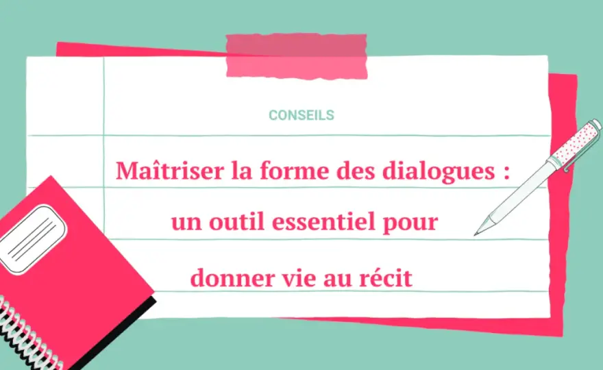 Écrire un Dialogue Réussi - Guide Complet et Astuces