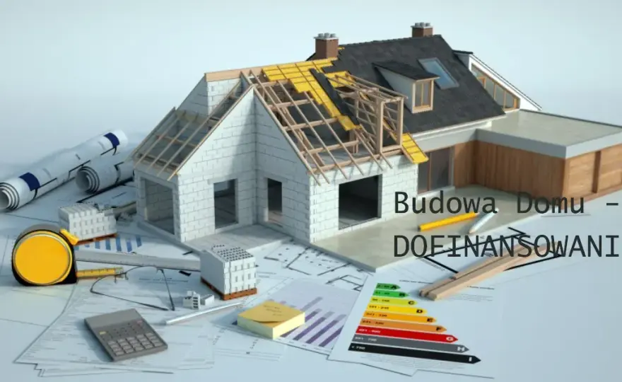 Dofinansowania na budowę domu: 5 kluczowych programów w Polsce