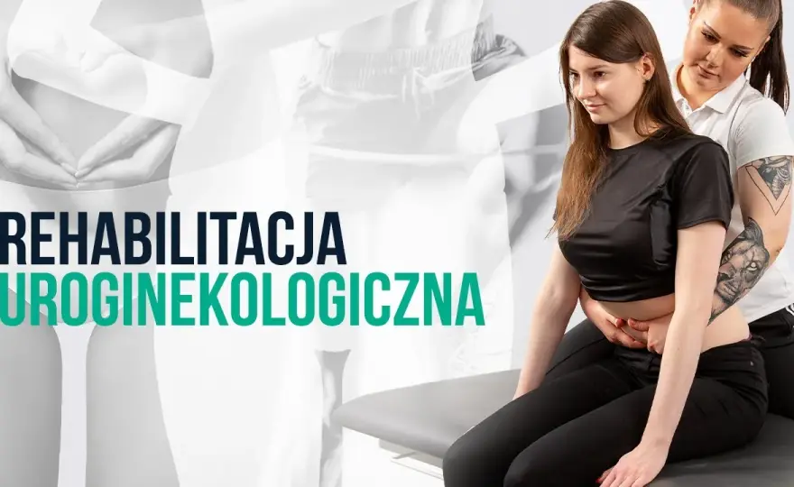 Jak wygląda fizjoterapia uroginekologiczna? Oczekiwania i proces terapeutyczny