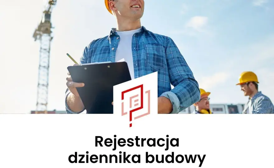 Jak zarejestrować dziennik budowy - prosty poradnik krok po kroku
