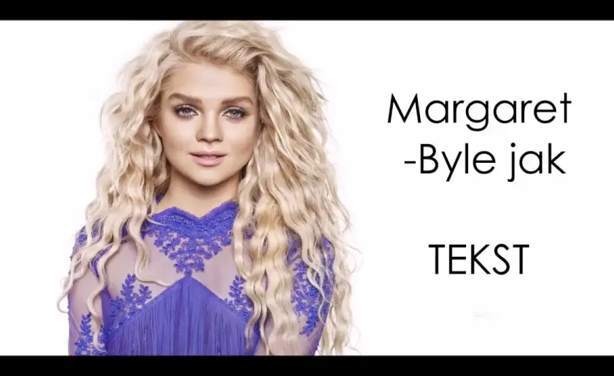 Tekst piosenki byle jak - odkryj emocje i przesłanie utworu Margaret