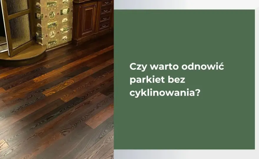 Jak odnowić parkiet domowym sposobem i zaoszczędzić na kosztach