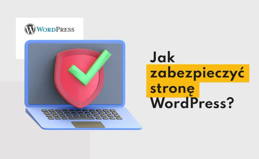 Jak skutecznie zabezpieczyć WordPress przed hakerami i utratą danych