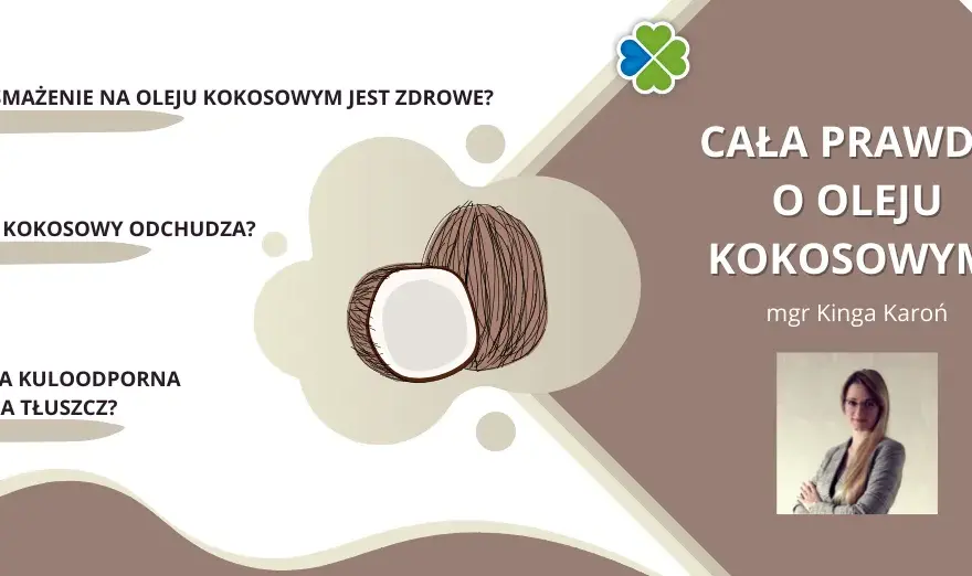 Prawda o oleju kokosowym - poznaj jego realny wpływ na zdrowie i życie