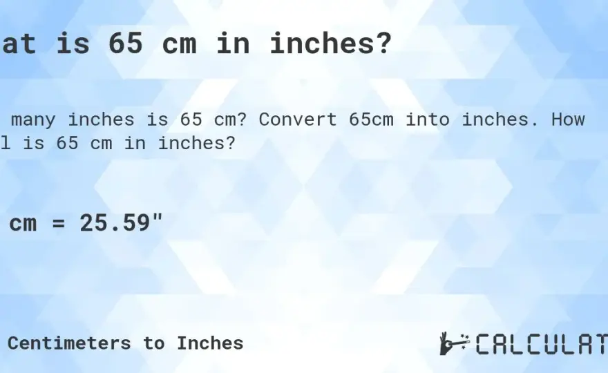 65 cm ile to cali? Prosta konwersja jednostek - wyjaśnienie