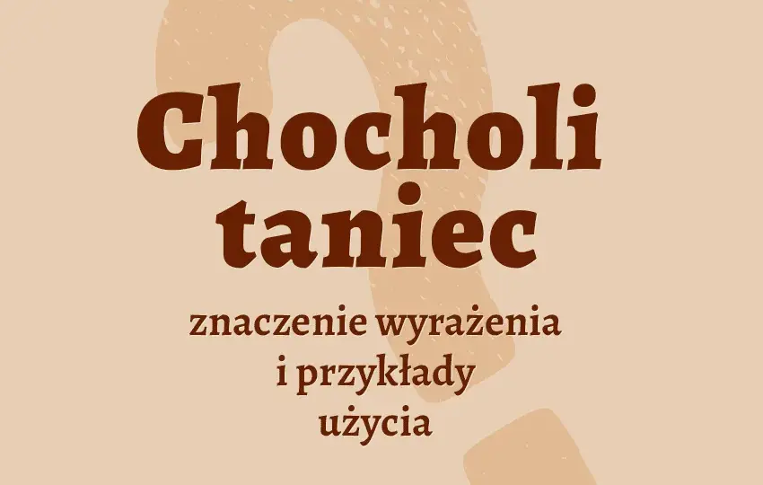 Co oznacza chocholi taniec? Symbolika bierności w Weselu
