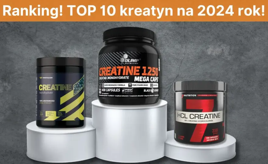 Najlepsze produkty kreatynowe w rankingu - co wybrać, aby zyskać?