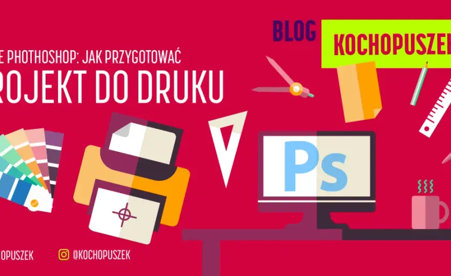 Jak przygotować plik do druku w Photoshop, aby uniknąć błędów drukarskich