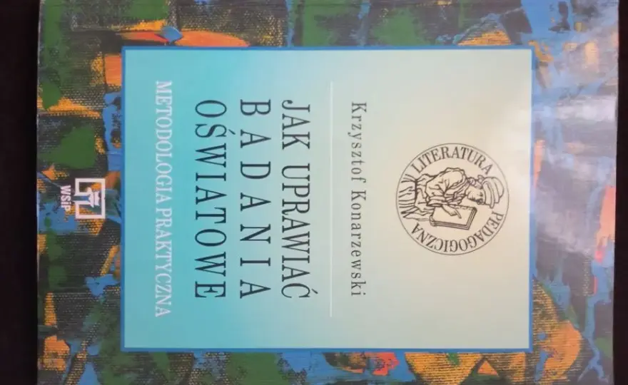 Jak uprawiać badania oświatowe konarzewski - kluczowe metody i wskazówki
