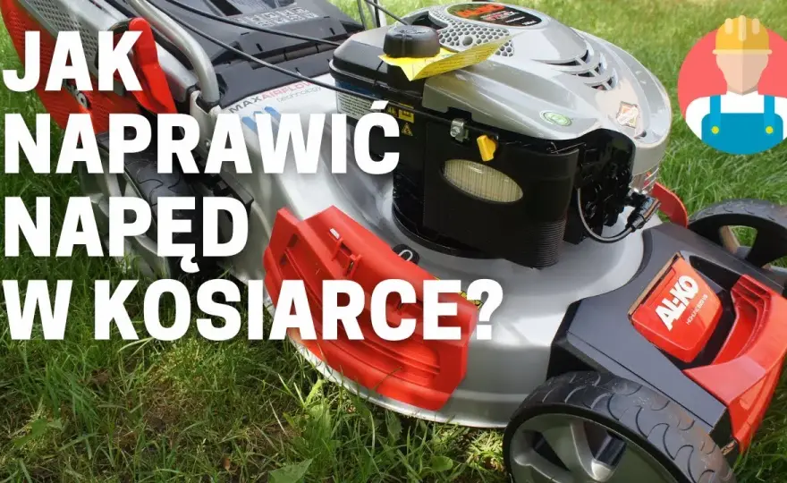 Jak naprawić napęd w kosiarce spalinowej i uniknąć kosztownych usterek