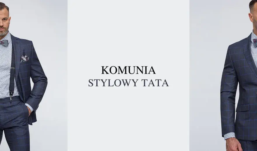 Jak ubrać się na komunię dziecka jako tata - praktyczny poradnik stylizacji