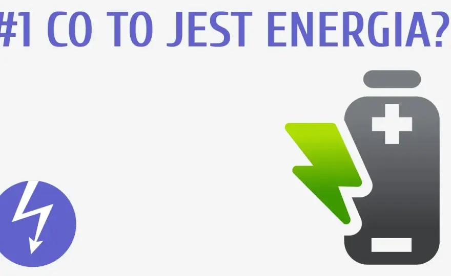 Co to jest energia w fizyce? Zrozumienie jej rodzajów i zasad