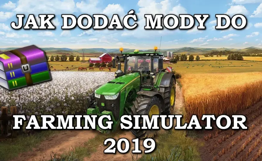 Jak dodać mody do FS 19 i uniknąć najczęstszych błędów