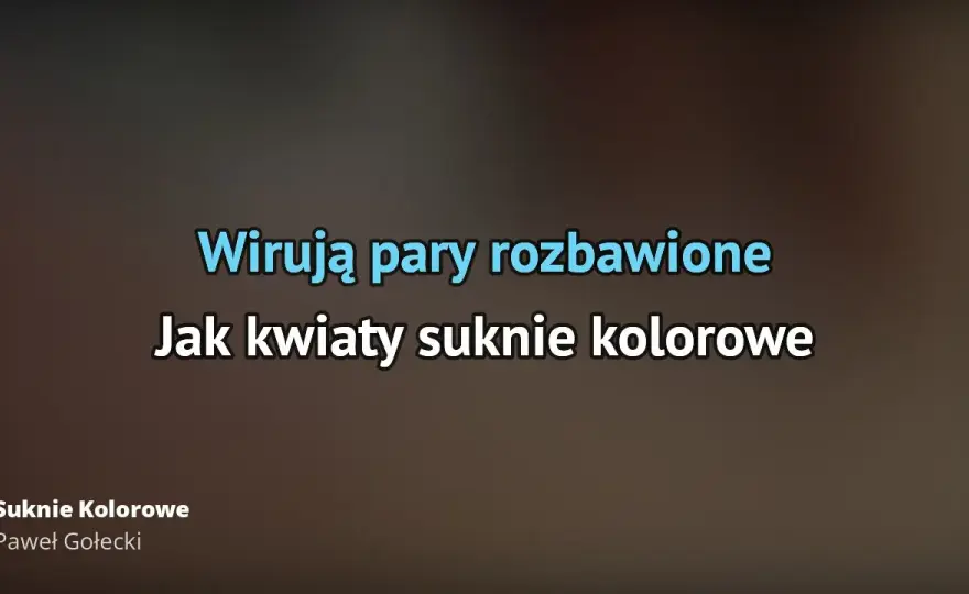 Jak kwiaty suknie kolorowe – odkryj piękno i znaczenie tej piosenki