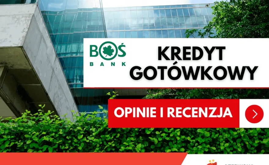Kredyt gotówkowy BOŚ Bank: warunki, oprocentowanie, oferta