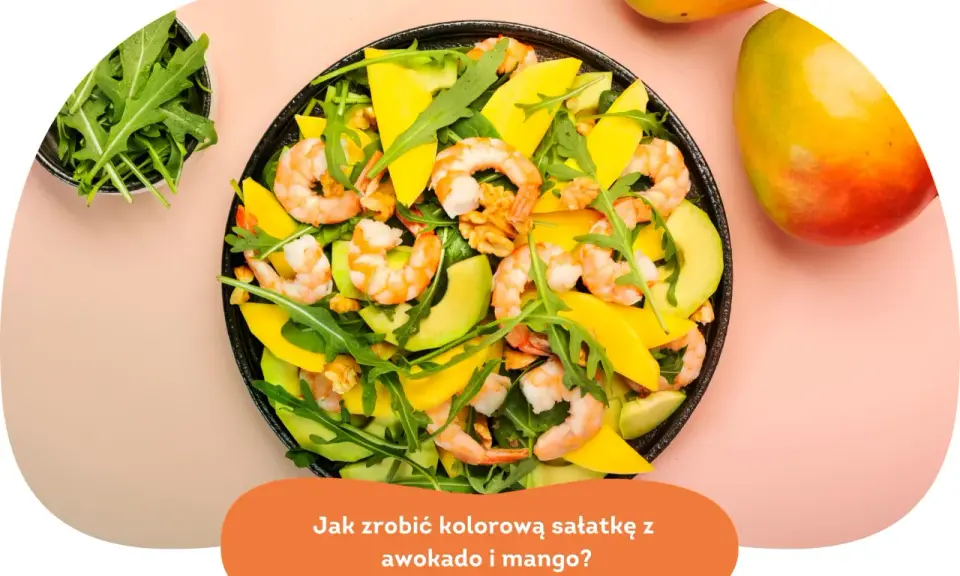 Kolorowa sałatka z awokado, krewetkami i mango. Idealna na lekki posiłek.