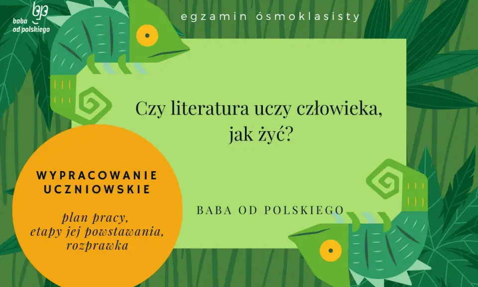 Rozprawka: Czy literatura uczy żyć? Argumenty, przykłady, wskazówki