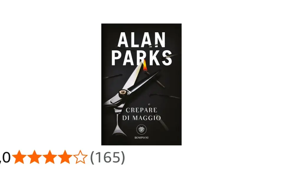Copertina del libro "Crepare di Maggio" di Alan Parks. Forbici tagliano fiammiferi accesi su sfondo scuro.