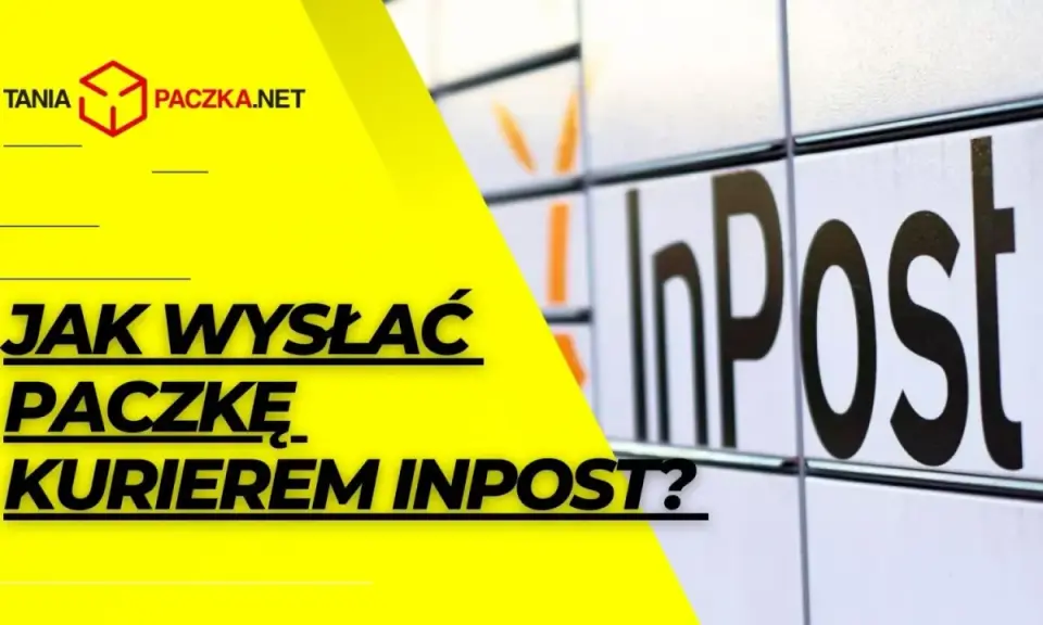 InPost: Zamów kuriera po odbiór paczki indywidualnie i dla firm