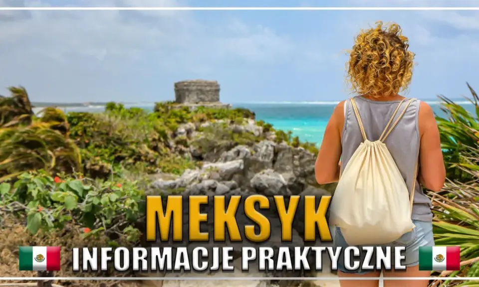Kobieta z plecakiem patrzy na ruiny Majów nad turkusowym morzem. Czy w Meksyku jest bezpiecznie? Praktyczne informacje.