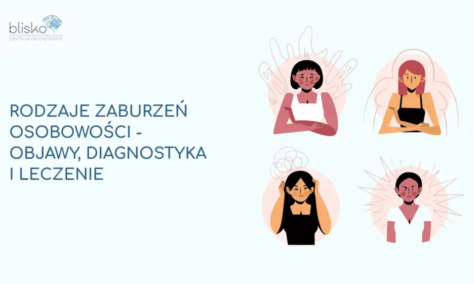 Zaburzenia osobowości: Typy, objawy, leczenie. Jak zrozumieć i pomóc?