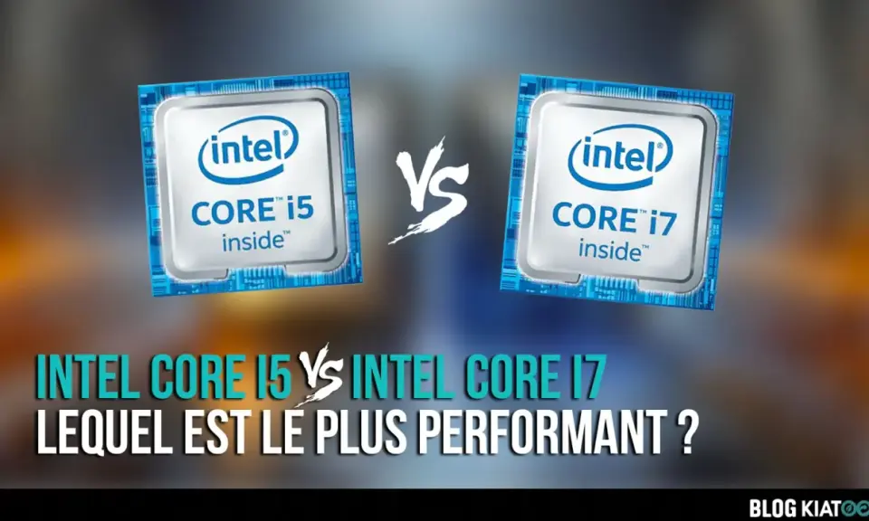 Intel Core i5 vs i7 : lequel choisir pour jouer ? Comparatif des processeurs pour le gaming.
