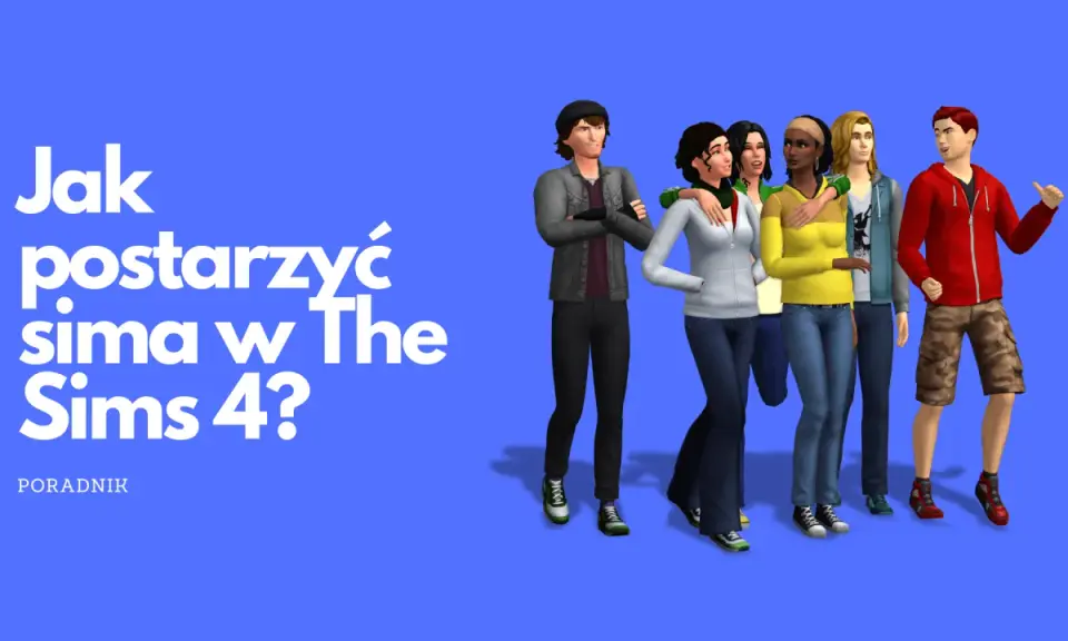 Jak postarzyć sima w The Sims 4? Poradnik. Grupa simów na niebieskim tle.