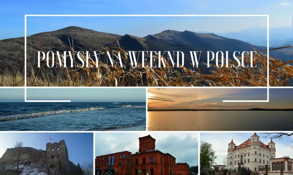 Pomysły na weekend w Polsce: góry, morze, jezioro, zamek i pałac. Gdzie polecieć na weekend?