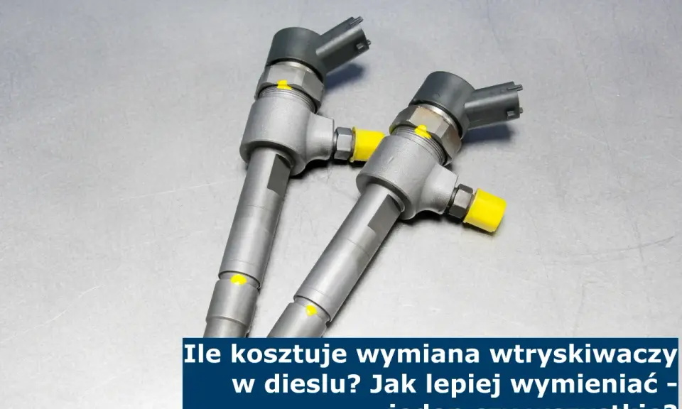 Ile kosztuje wymiana wtryskiwaczy diesel? Nie daj się zaskoczyć!