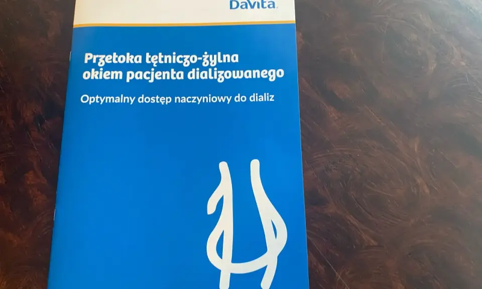 Przetoka tętniczo-żylna: optymalny dostęp naczyniowy do dializ. Broszura DaVita dla pacjentów.