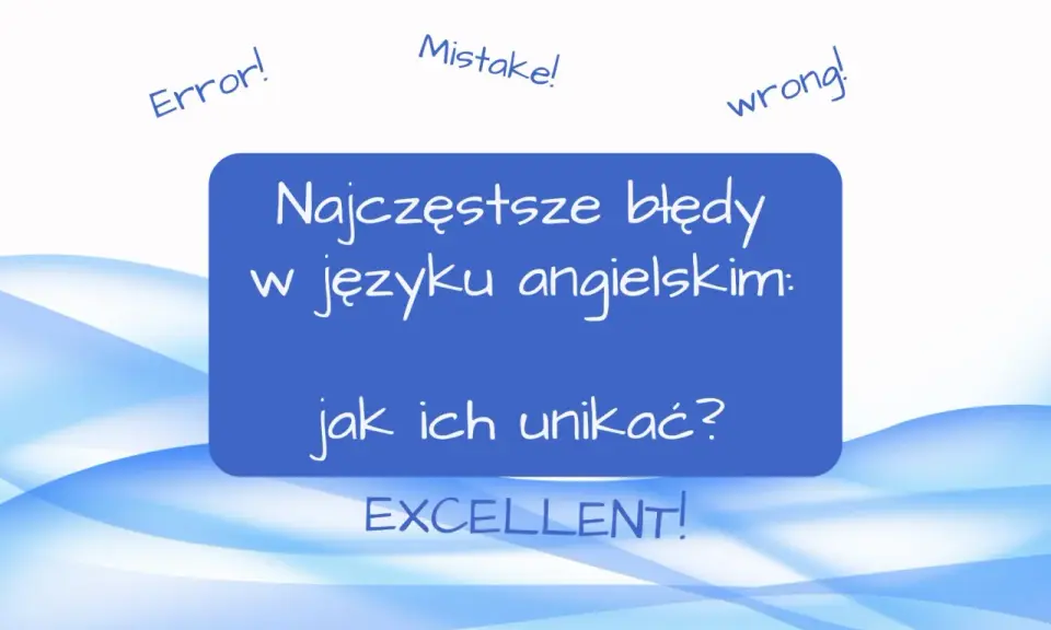 Error!", "Mistake!", "wrong!" - to wszystko błędy, których można uniknąć. Ten obraz pokazuje, jak to zrobić.